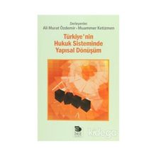 Türkiye’nin Hukuk Sisteminde Yapısal Dönüşüm - Ali Murat Özdemir Muammer Ketizmen