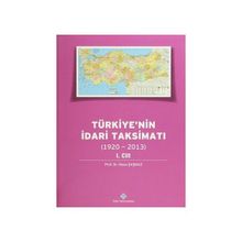 Türkiyenin İdari Taksimatı 1920-2013 1. Cilt - Musa Şaşmaz