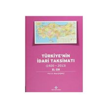 Türkiye’nin İdari Taksimatı 1920-2013 11.Cilt - Musa Şaşmaz