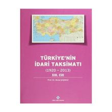 Türkiye’nin İdari Taksimatı 1920-2013 13. Cilt - Musa Şaşmaz
