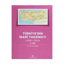 Türkiye’nin İdari Taksimatı 1920-2013 5. Cilt - Musa Şaşmaz