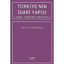 Türkiye’nin İdari Yapısı: Kamu Yönetimi Teşkilatı - İsmet Giritli