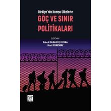 Türkiye'nin Komşu Ülkelerle Göç ve Sınır Politikaları - Zuhal Karakoç Dora Nuri Korkmaz