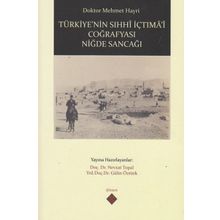 Türkiye’nin Sıhhi İçtima’i Coğrafyası Niğde Sancağı - Mehmet Hayri
