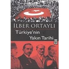 TÜRKİYE'NİN YAKIN TARIHI - İLBER ORTAYLI