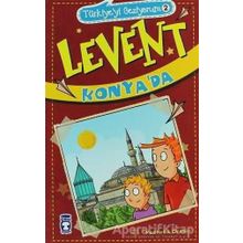 Türkiyeyi Geziyorum - Levent Konya'da - Mustafa Orakçı