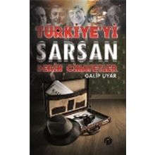 Türkiye’yi Sarsan Derin Cinayetler - Galip Uyar