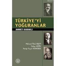 TÜRKİYE`Yİ YOĞURANLAR - AHMET KABAKLI