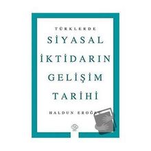 Türklerde Siyasal İktidarın Gelişim Tarihi - Haldun Eroğlu - Post Yayınevi
