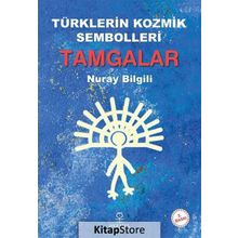 Türklerin Kozmik Sembolleri Tamgalar - Nuray Bilgili