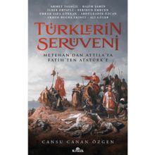 Türklerin Serüveni Metehan’dan Attila’ya Fatih’ten Atatürk’e Kronik Kitap