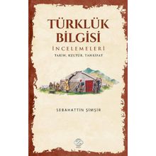 Türklük Bilgisi İncelemeleri - Sebahattin Şimşir