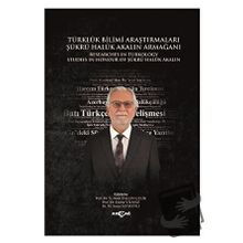Türklük Bilimi Araştırmaları - Şükrü Haluk Akalın Armağanı