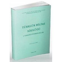 TÜRKLÜK BILIMI SÖZLÜĞÜ / 1. YABANCI TÜRKOLOGLAR - HASAN EREN