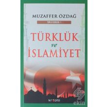 Türklük ve İslamiyet - Muzaffer Özdağ