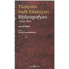 TÜRKMEN HALK EDEBİYATI BİBLİYOGRAFYASI (1920-1969) - İHSAN KALENDEROĞLU