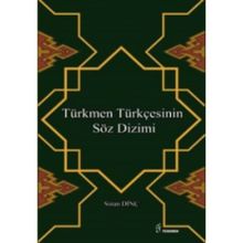 Türkmen Türkçesinin Söz Dizimi - Sinan Dinç