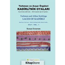 Türkmen Ve Avşar Örgüleri - Kadirli'nin Oyaları Cilt 1 - Kenan Erzurum