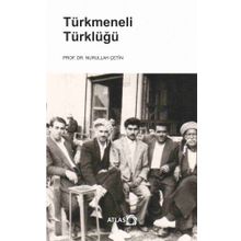 Türkmeneli Türklüğü - Nurullah Çetin