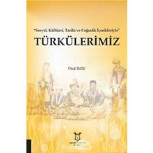 Türkülerimiz - Sosyal Kültürel Tarihi ve Coğrafik İçerikleriyle - Ünal İmik