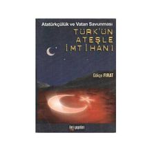 Türk'ün Ateşle İmtihanı Gökçe Fırat
