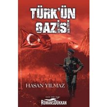 Türk'ün Gazisi - Hasan Yılmaz
