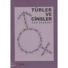 TÜRLER VE CINSLER - CAN BAŞKENT