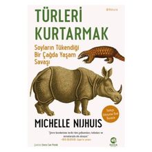Türleri Kurtarmak: Soyların Tükendiği Bir Çağda Yaşam Savaşı Nova Kitap