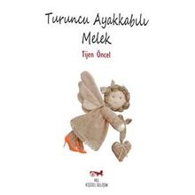 Turuncu Ayakkabılı Melek - Tijen Öncel