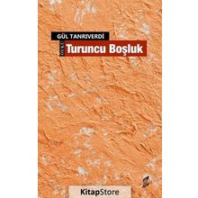 Turuncu Boşluk - Gül Tanrıverdi