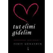 Tut Elimi Gidelim - Ferit Günaydın
