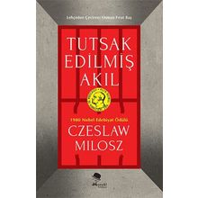 Tutsak Edilmiş Akıl - Czeslaw Milosz