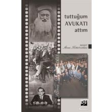 Tuttuğum Avukatı Attım - Ahmet Kurutluoğlu