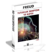 Tutukluk Semptom ve Kaygı - Sigmund Freud