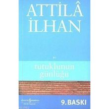 TUTUKLUNUN GÜNLÜĞÜ - ATTILÂ İLHAN