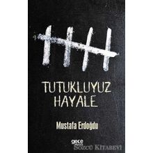 Tutukluyuz Hayale - Mustafa Erdoğdu