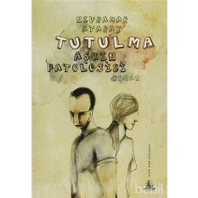 TUTULMA (AŞKIN PATOLOJISI) - NEVBAHAR ATABAY