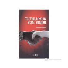 Tutulumun Son Sınırı - Gülhan Yalçınkaya