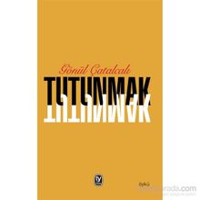 Tutunmak - Gönül Çatalcalı