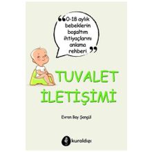 Tuvalet İletişimi 0-18 Aylık Bebeklerin Boşaltım İhtiyaçlarını Anlama Rehberi Kuraldışı Yayınevi