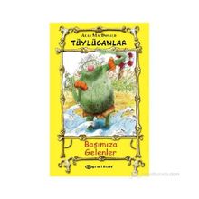 TÜYLÜCANLAR 3 - BAŞIMIZA GELENLER - ALAN MACDONALD