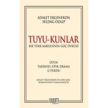 Tuyu-Kunlar - Bir Türk Kabilesinin Göç Öyküsü - Adalet Ergenekon