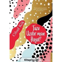 Tuzu Uzatır Mısın Hayat? - Cihad Kök