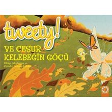 Tweety! ve Cesur Kelebeğin Göçü - Melissa J. Suber