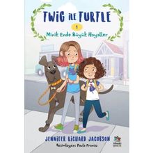 Twig ile Turtle 1 Minik Evde Büyük Hayaller - Jennifer Richard Jacobson