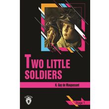 Two Little Soldiers - Stage 1 - H. Guy de Maupassant