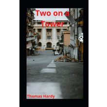 Two On A Tower - Thomas Hardy