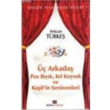 ÜÇ ARKADAŞ BILGIN BAYKUŞ HIKAYELERI DIZISI 4. KITAP - KEMAL SEYYIT