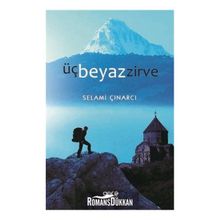 Üç Beyaz Zirve - Selami Çınarcı