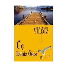 Üç Deniz Ötesi - Ahmed Günbay Yıldız